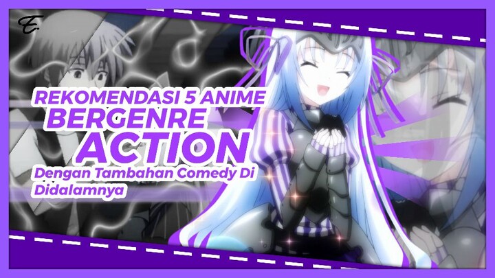 5 Rekomendasi Anime Bergenre Action Dengan Tambahan Unsur Comedy.