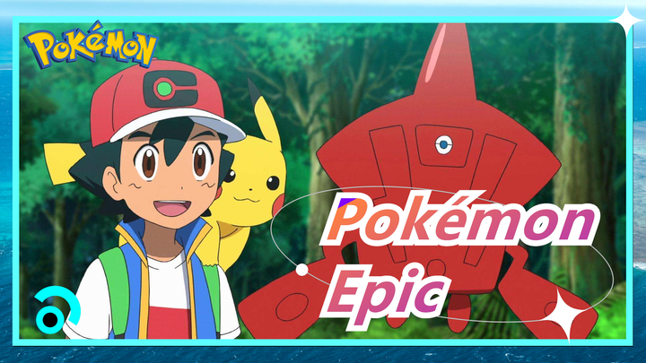 [Pokémon / Epic] The Left Epic Moments of This Journey