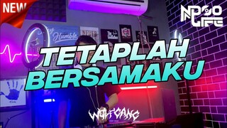 TETAPLAH BERSAMAKU COVER JUNGLE DUTCH BOOTLEG [NDOO LIFE]
