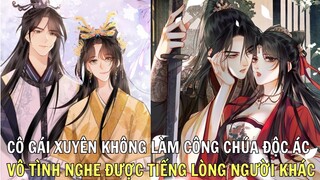 CÔ GÁI XUYÊN KHÔNG THÀNH CÔNG CHÚA ÁC ĐỘC VÔ TÌNH NGHE ĐƯỢC TIẾNG LÒNG NGƯỜI KHÁC