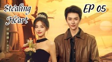 [ENG] EP 05 Stealing heart 2025