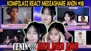 KOMPILASI REACT MEDIASHARE ANIN #18 || CENIN JAYA JAYA JAYA