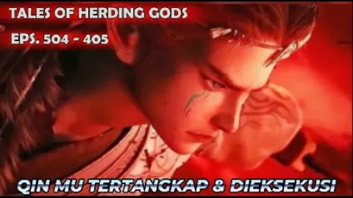 Tales Of Herding Gods   Eps.504-506 Qin Mu Tertangkap & Dieksekusi Oleh Para Yang Mulia