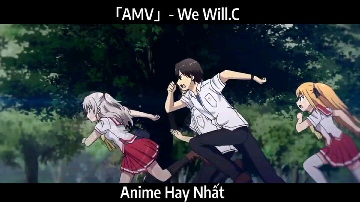 「AMV」- We Will.C Hay Nhất