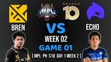 Echo VS Bren [Game 01] MPL Ph Season 10 Day 1 Week 2