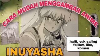 Cara mudah menggambar anime Inuyasha