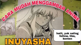 Cara mudah menggambar anime Inuyasha