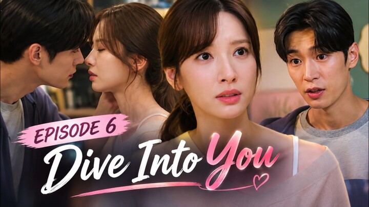 DIVE INTO YOU EPISODE 6 SUB INDO