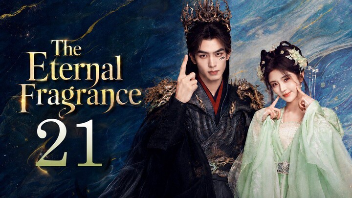 ᴇᴘ. 21 🇨🇳 The Eternal Fragrance (2O26)[EngSub]