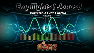 EMPILIGHTS ( JONAS ) | DJDANZ REMIX | TIKTOK VIRAL REMIX | BOMBTEK DANCE REMIX