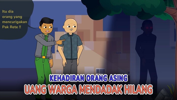 Kehadiran Orang Asing, Uang Warga Mendadak Hilang  Drama Animasi