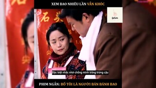 Tóm tắt phim: Bố tôi là người bán bánh bao p1 #reviewphimhay