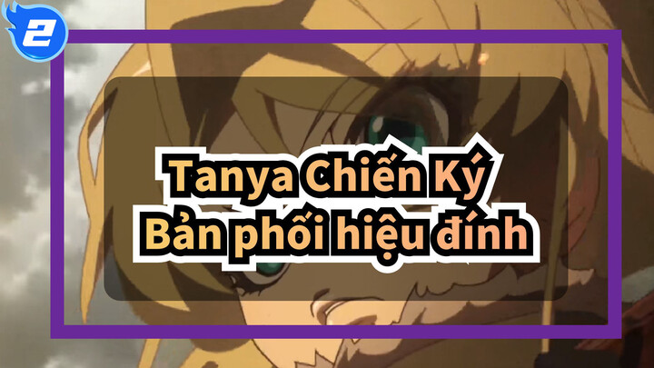 Tanya Chiến Ký | Bản phối hiệu đính_2