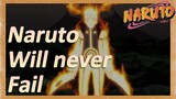 Naruto Will never Fail