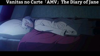 Vanitas no Carte「AMV」The Diary of Jane  Hay nhất