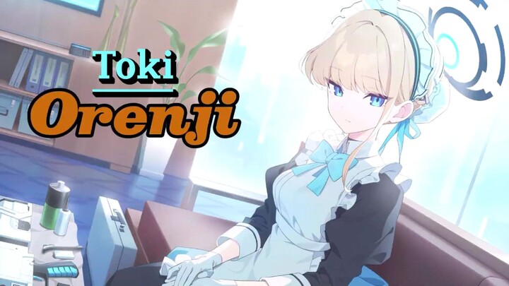 Toki - Orenji 🎧