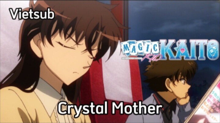 Magic Kaito - Tập 14 - Crystal Mother | Vietsub