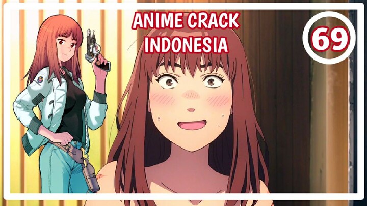 Kamu Boleh Pegang Dadaku!😏 - Anime Meme/Crack Indonesia Episode 69
