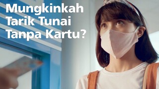 Ambil Uang di ATM gak Pake Kartu? Mungkin Dong!