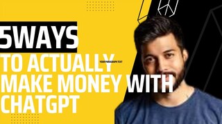 5 Ways To ACTUALLY Make Money With Chat GPT