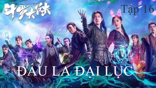 Đấu La Đại Lục - Tập 16 | Vietsub