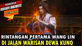 WANG LIN MENCIPTKAN MAKHLUK MENGERIKAN - RENEGADE IMMORTAL EPISODE 28 - WANG LIN TERBARU