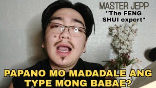 PAANO MO MAKUKUHA ANG TYPE MONG CHIX? | LEARN FROM THE EXPERT | FENG SHUI MASTER.