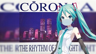 Corona - Rhythm of the Night but it's sung by Hatsune Miku