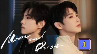 🇨🇳 (EngSub) M o o n & D u s t Episode 1