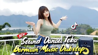 SOUND DANAU TOBA X BERMAIN MUSIC DUBSTEP X CINTA SEJATI JEDAG JEDUG FULL BASS VIRAL TIK TOK