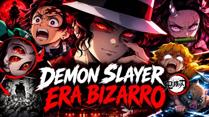 DEMON SLAYER ERA BIZARRO 💀