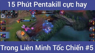 15 phút Pentakill cực hay LMHT #5