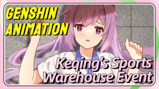 [Genshin Impact Animation] Keqing's Sports Warehouse Event