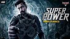 SUPER POWER - Superhit Hindi Dubbed Action Movie _ Santhosh Prathap, Madhu Shali