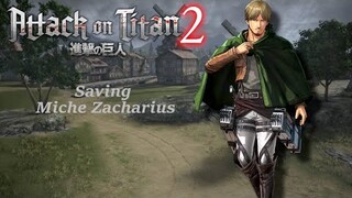 [Attack on Titan 2]  How to save the best man aka Miche Zacharius