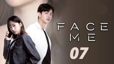 [Korean Series] Face Me | EP 7 | ENG SUB