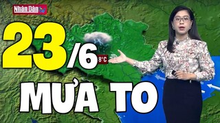 Dự báo thời tiết hôm nay và ngày mai 23/6 | Dự báo thời tiết đêm nay mới nhất