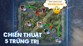 CHIẾN THUẬT 5 TRỪNG TRỊ TRONG LIÊN QUÂN MOBILE