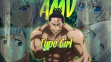 AMV Type Girl 🌸