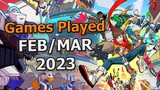 Games I Played in February and March 2023