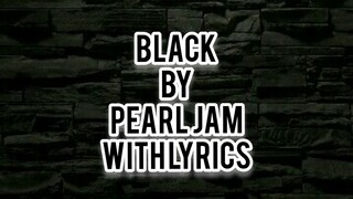 PEARL JAM - BLACK(LYRICS)