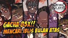 GACHA 85X LAGI DEMI IBLIS BULAN ATAS AKAZA! EHH MALAH DAPAT FULL PEMBURU IBLIS - DEMON SLAYER MOBILE