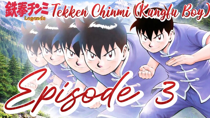 Tekken Chinmi (Kungfu Boy) Episode 3 sub indo