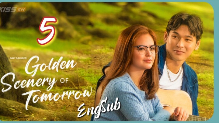 Golden Scenery Of Tomorrow : Episode 5 (engsub)