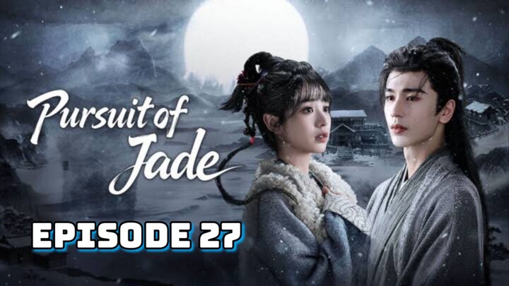 Pursuit Of Jade - Episode 27 ENGSUB