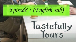 Tastefully Yours 2025 episode 1 ( English sub)