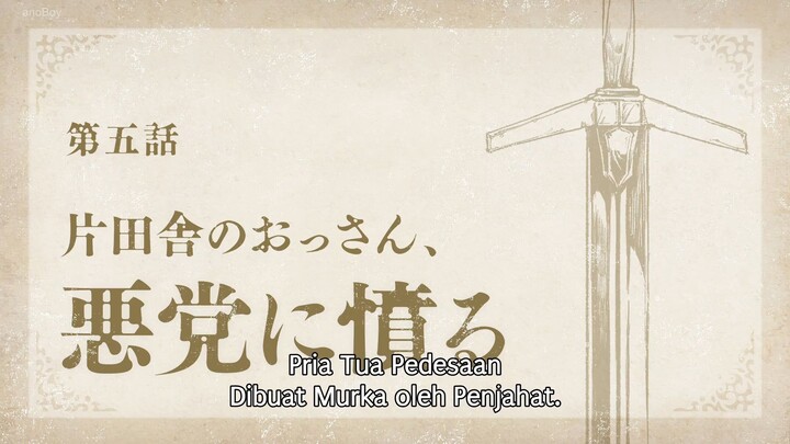 Katainaka no Ossan - 05 Sub Indo