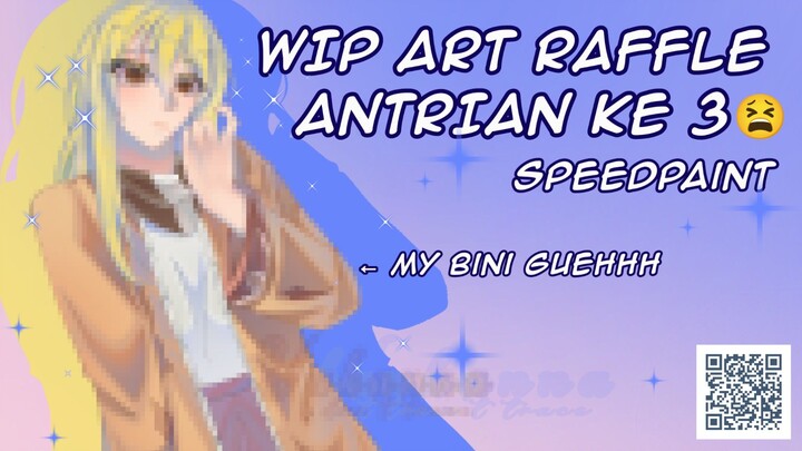 ADUHH MAAF BANGET YHH 😫😫 ||WIP Art raffle antrian ke-3|| Speedpaint||