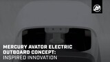 Mercury Avator Electric Outboard Concept: Inspired Innovation