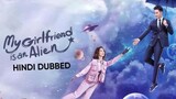 My Girlfriend is an Alien S01 Episode 09 in Hindi Toplist Drama